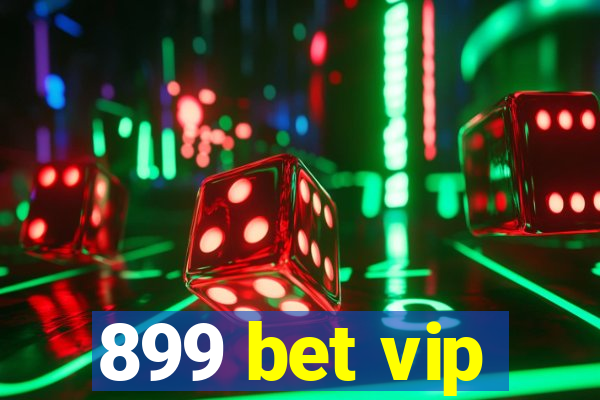 899 bet vip