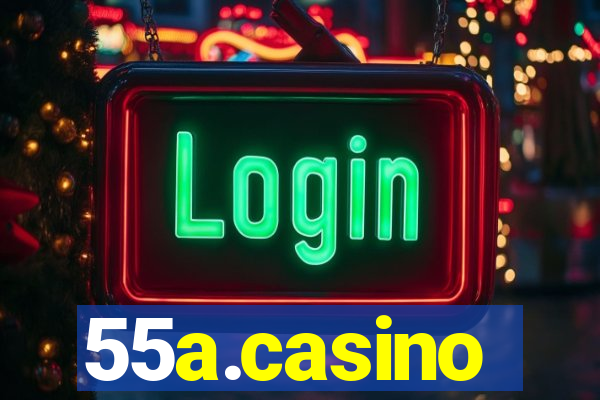 55a.casino