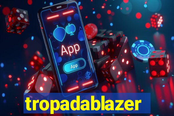 tropadablazer