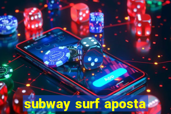 subway surf aposta