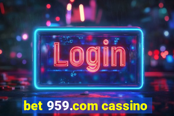 bet 959.com cassino