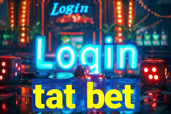 tat bet