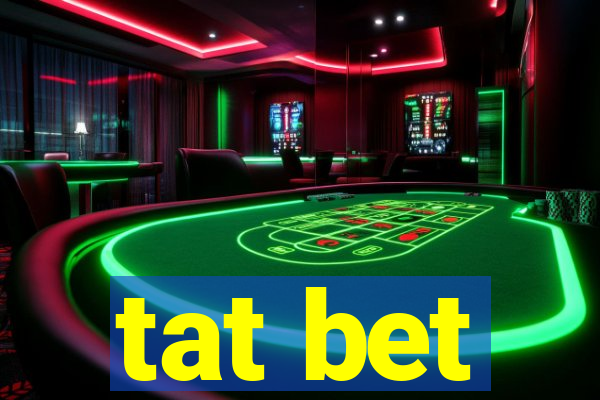 tat bet