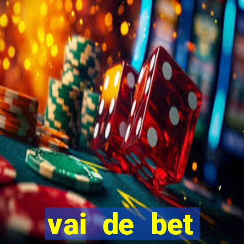 vai de bet esportes da sorte