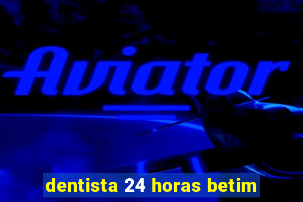 dentista 24 horas betim