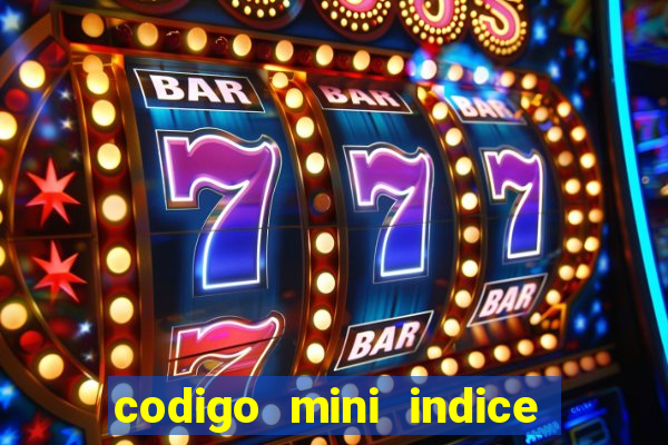 codigo mini indice setembro 2024