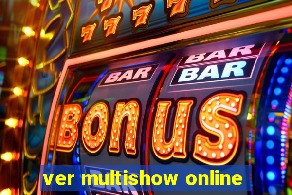 ver multishow online