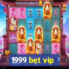 1999 bet vip