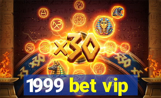 1999 bet vip