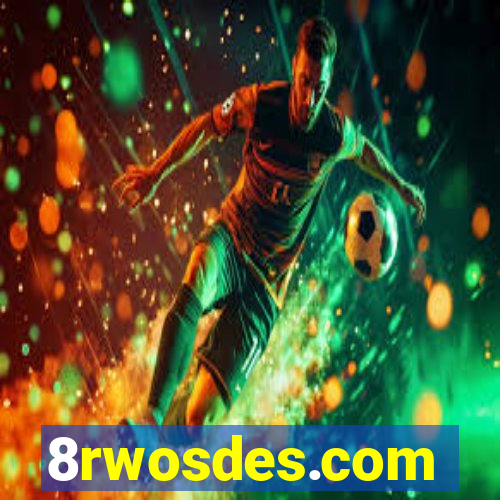 8rwosdes.com