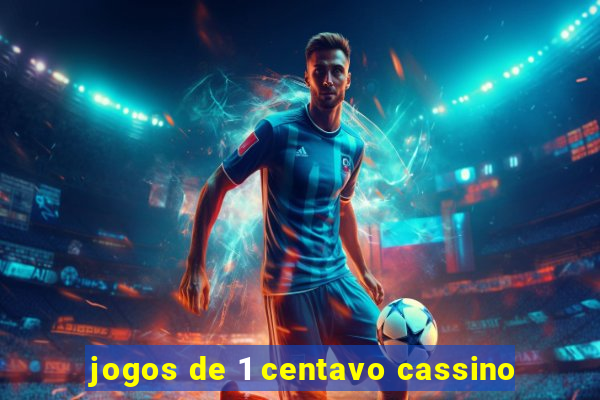 jogos de 1 centavo cassino