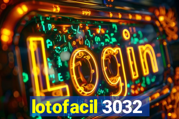 lotofacil 3032