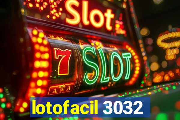 lotofacil 3032