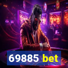 69885 bet