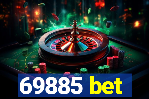 69885 bet