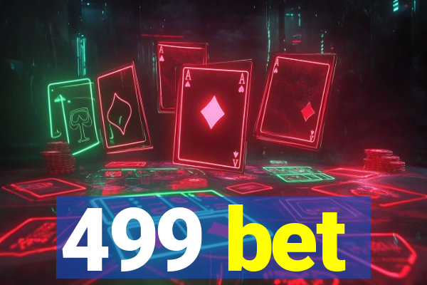 499 bet