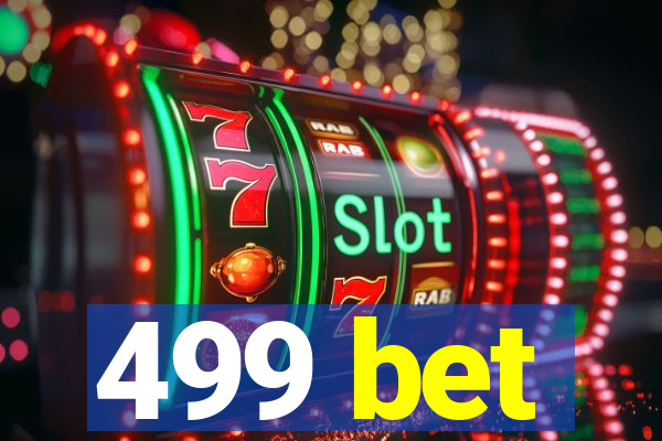 499 bet
