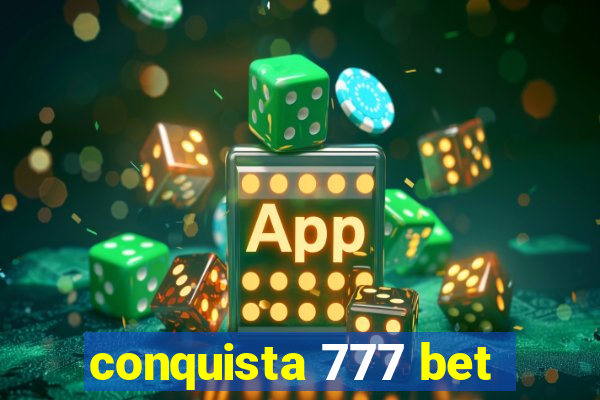 conquista 777 bet