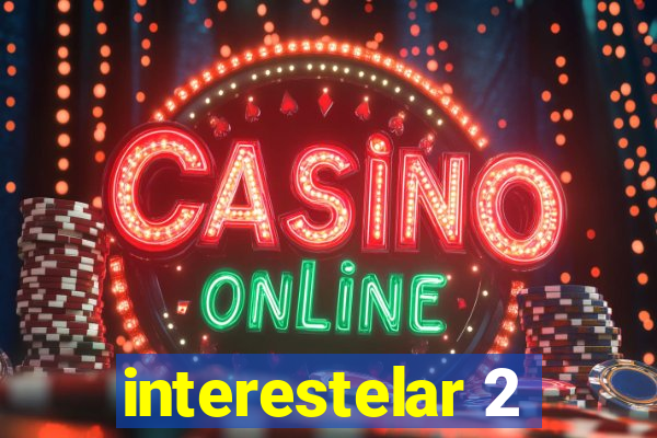 interestelar 2