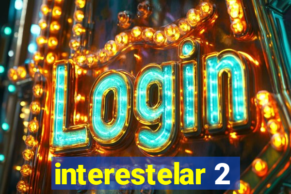 interestelar 2