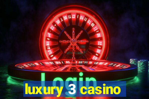 luxury 3 casino