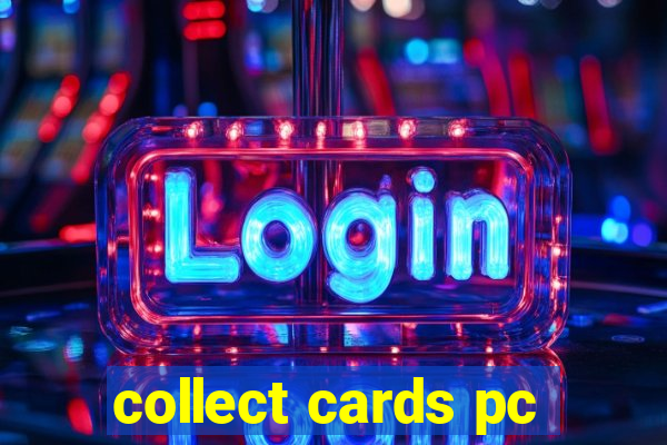collect cards pc