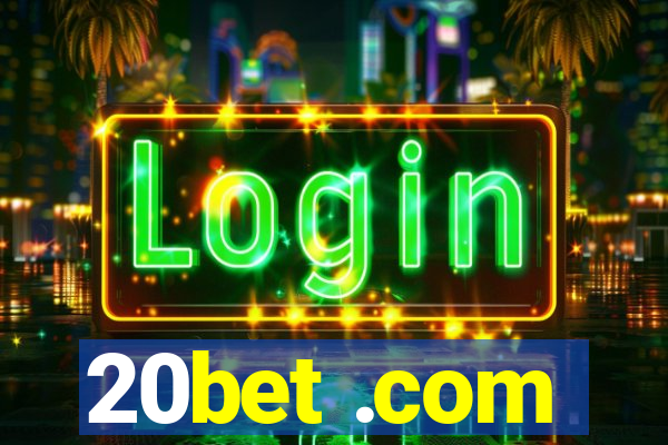 20bet .com