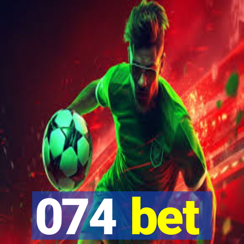 074 bet