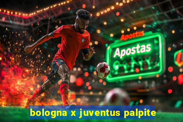 bologna x juventus palpite
