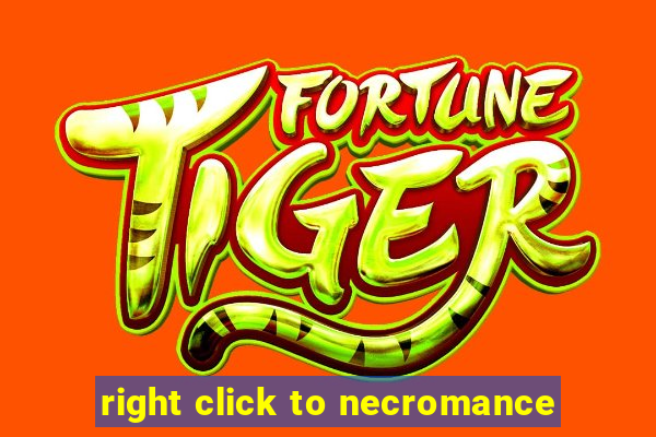 right click to necromance