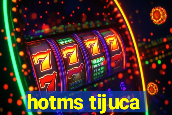 hotms tijuca
