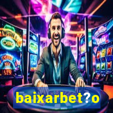baixarbet?o