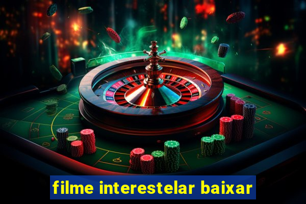filme interestelar baixar