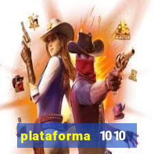 plataforma 1010 jogo do tigre