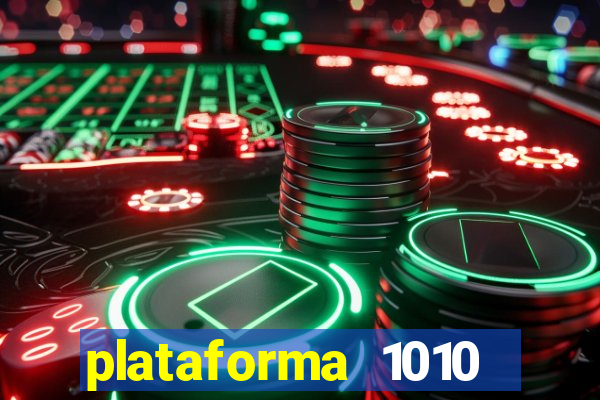 plataforma 1010 jogo do tigre