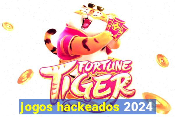 jogos hackeados 2024