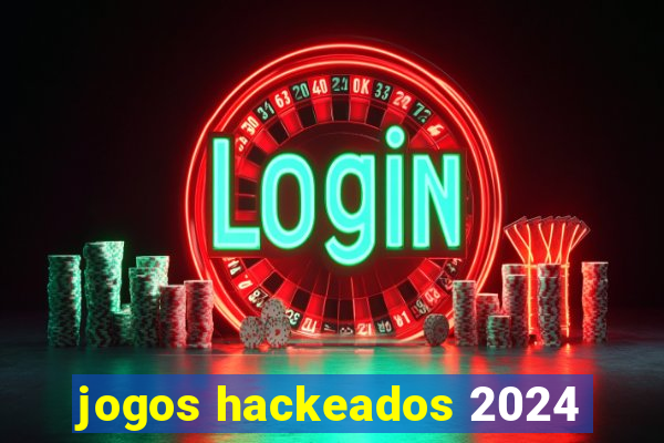 jogos hackeados 2024
