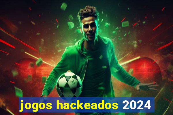 jogos hackeados 2024