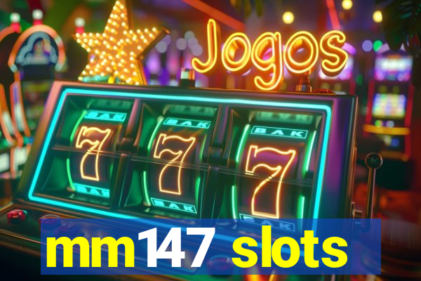 mm147 slots