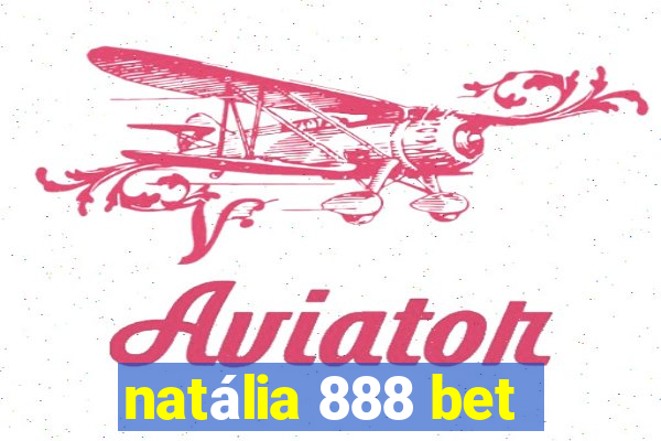 natália 888 bet