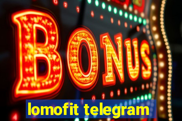 lomofit telegram