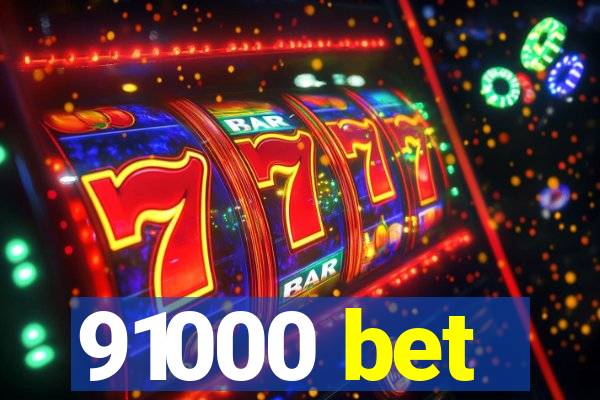 91000 bet
