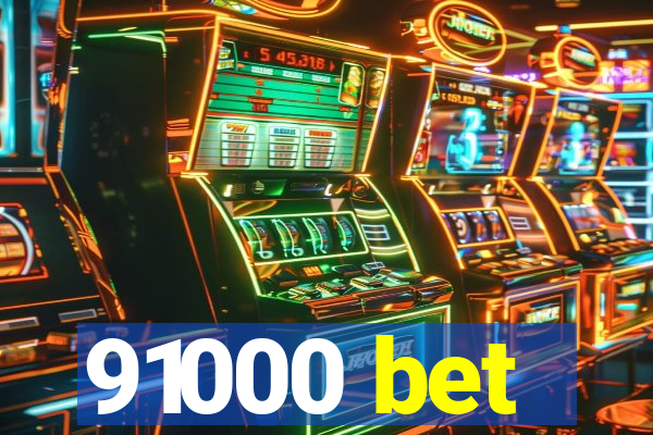 91000 bet