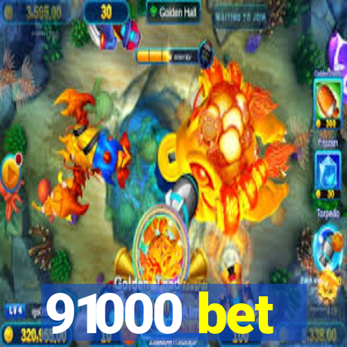 91000 bet