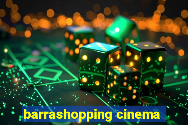 barrashopping cinema