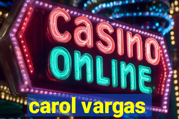 carol vargas