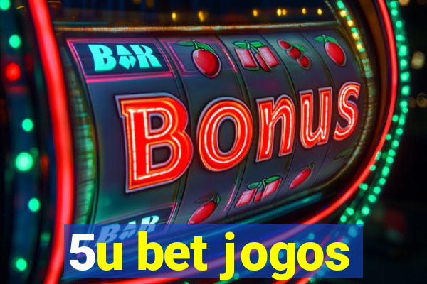 5u bet jogos