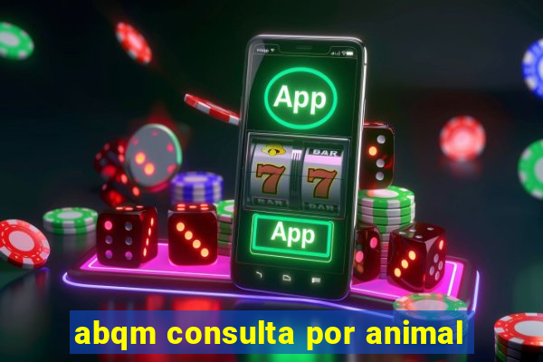 abqm consulta por animal