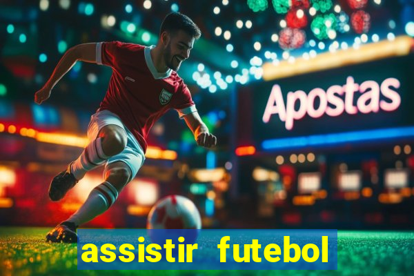 assistir futebol sem travar