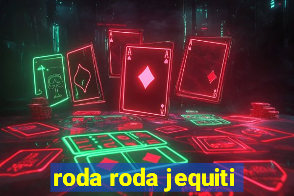 roda roda jequiti